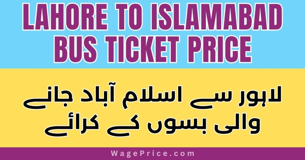 Lahore To Islamabad Bus Ticket Price 2023 NEW FARES