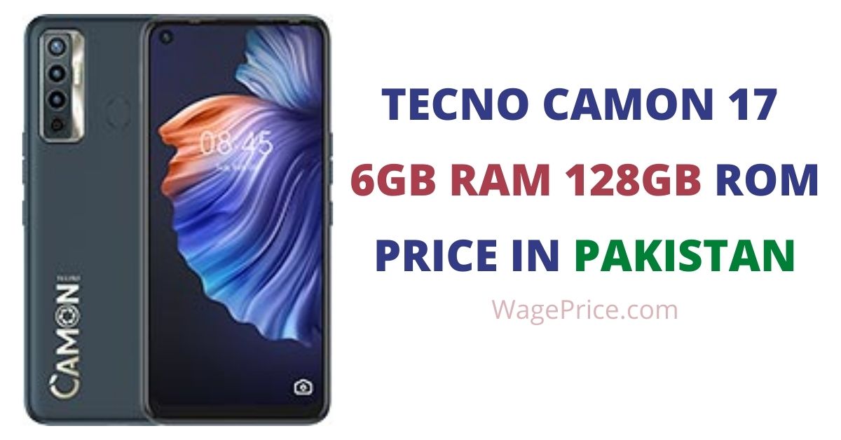 Tecno Camon 17 Price in Pakistan 6GB RAM 128GB ROM