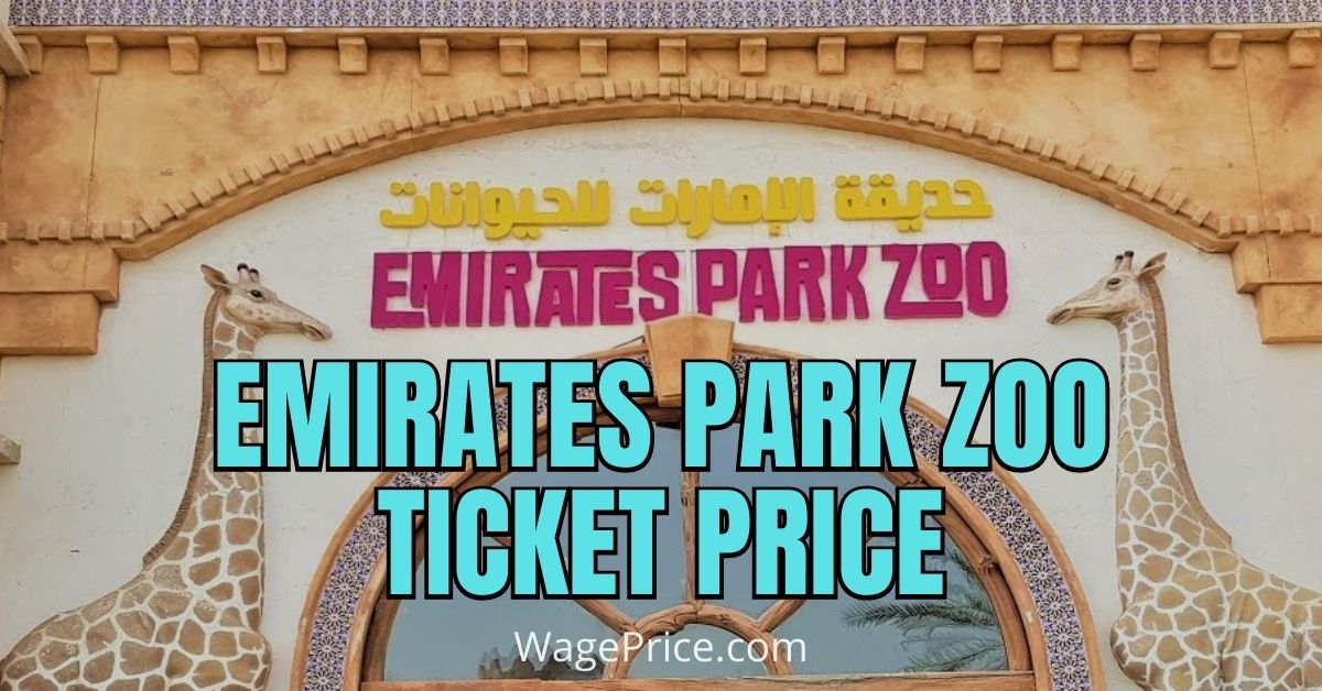 Emirates Park Zoo Ticket Price 2022