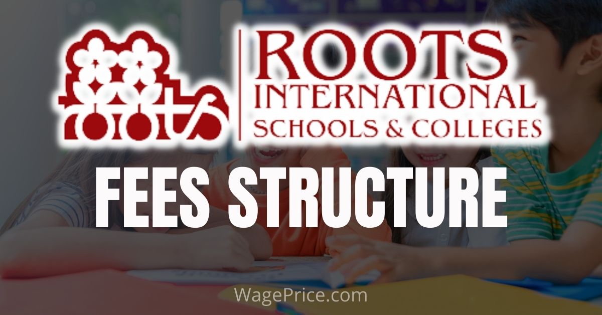 ROOTS International School Fees 2022