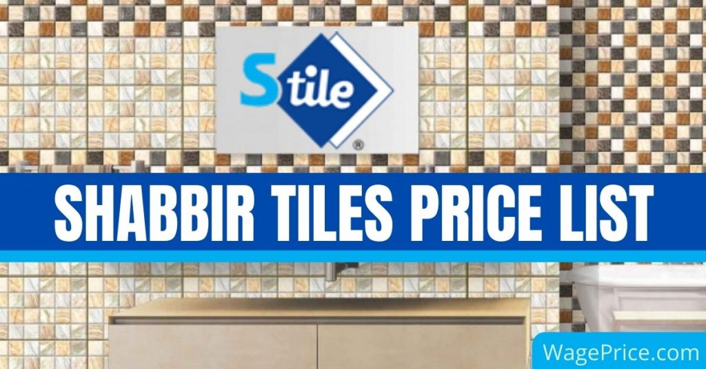 Shabbir Tiles Price List 2023 [UPDATED]