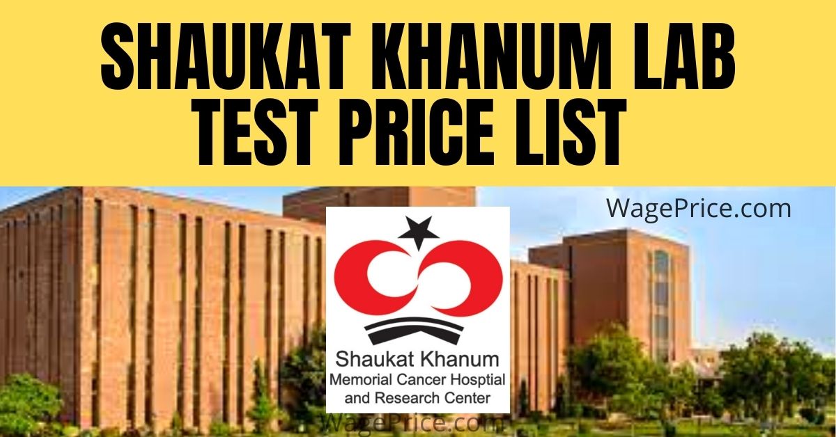 Shaukat Khanum Lab Test Price List 2022