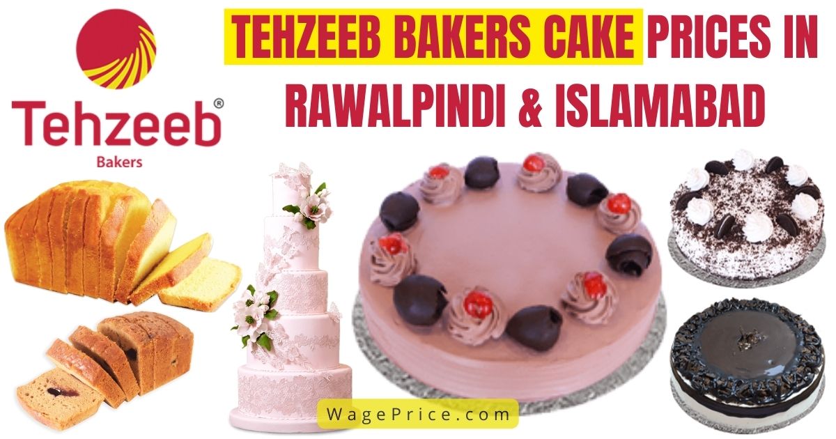 Tehzeeb Bakers Cake Price List 2022