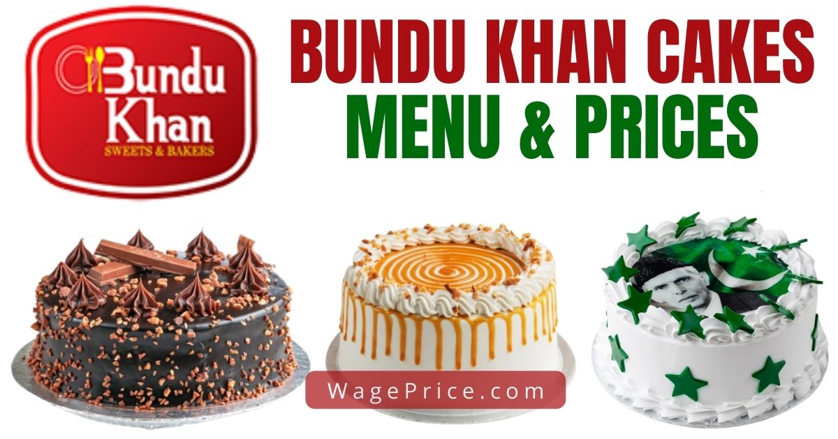 Bundu Khan Cake Price List 2022