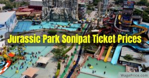 Jurassic Park Sonipat Ticket Price List 2023 [UPDATED]