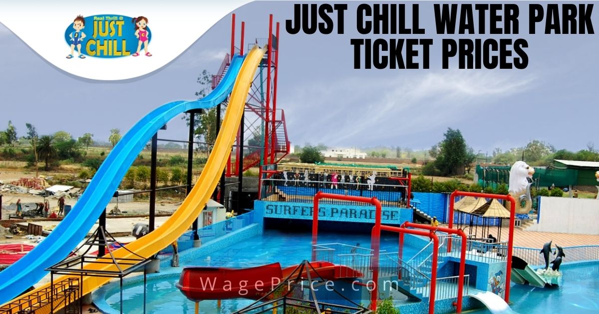 Just Chill Water Park Ticket Price 2022