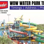 WOW Water Park Ticket Price 2022 | Timings | Address | Phone Number