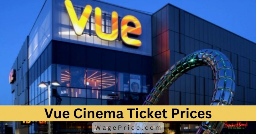 Vue Cinema Ticket Prices 2024 [UPDATED]