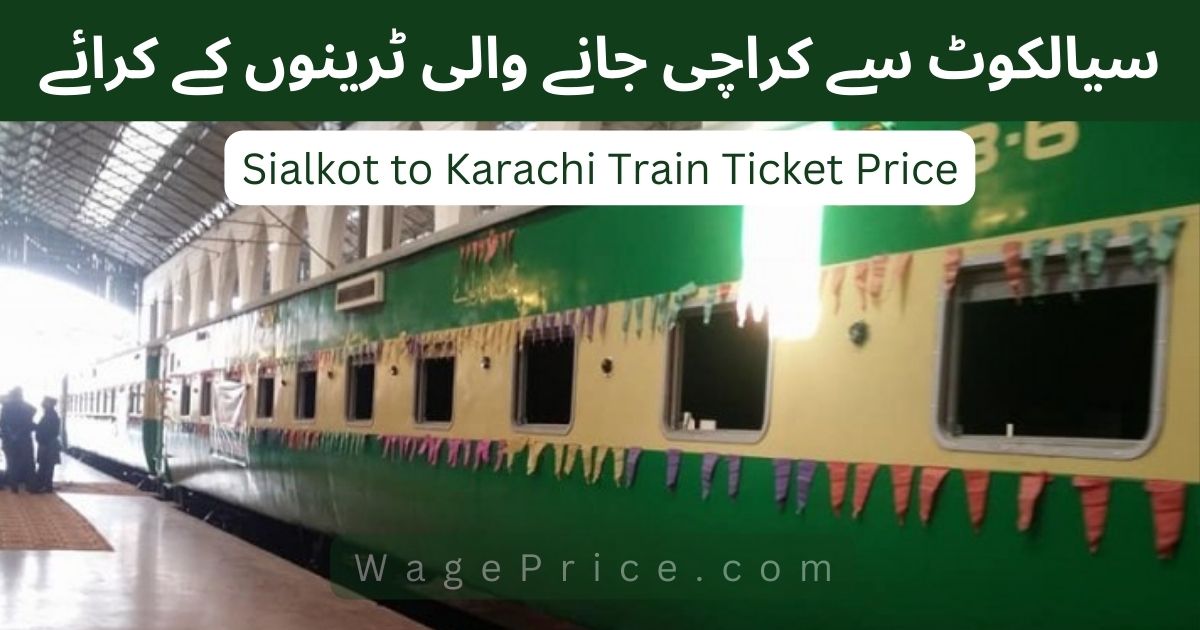 Sialkot to Karachi Train Ticket Price