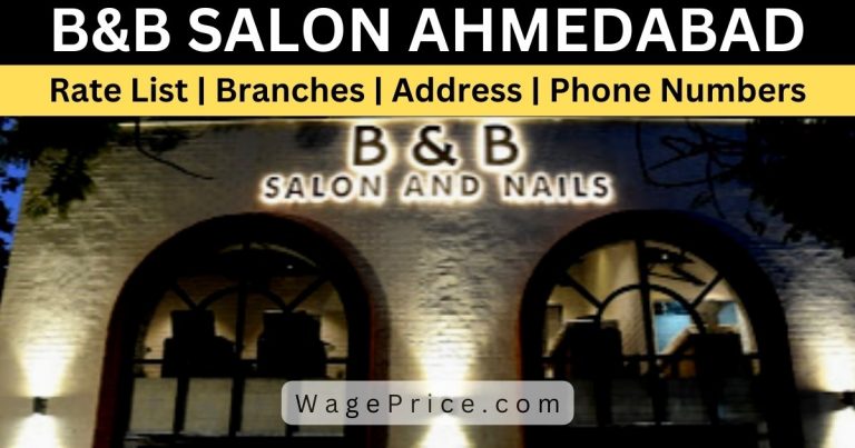 B&B Salon Ahmedabad Price List Today 2023 [UPDATED]