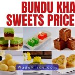 Bundu Khan Sweets Price List [UPDATED RATE LIST]