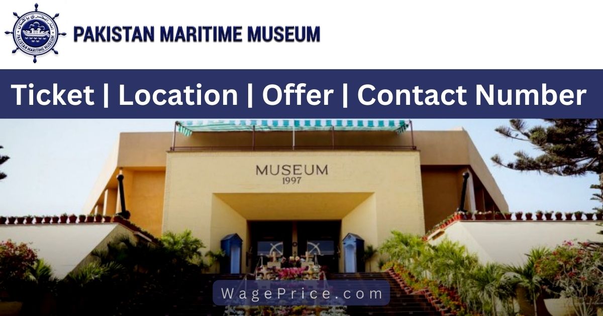 Maritime Museum Karachi Ticket Price 2023 | Timing | Location | Contact Number