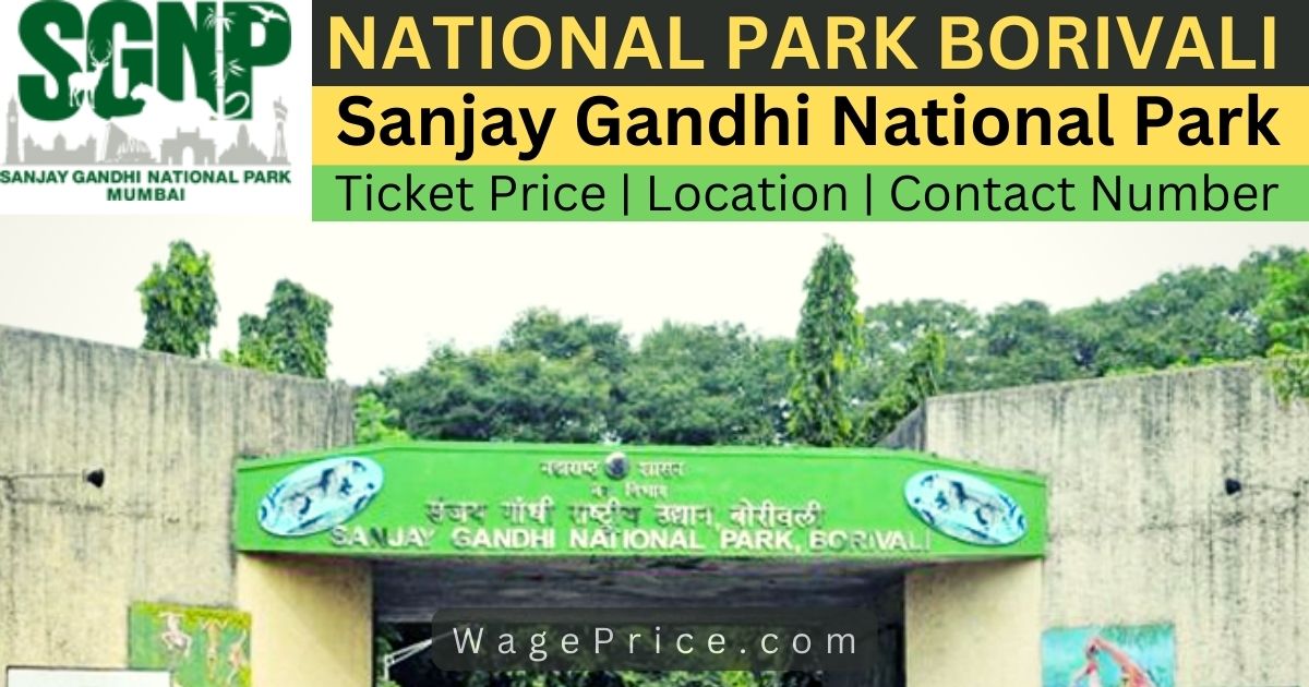 National Park Borivali Ticket Price 2023 | Timings | Location | Contact Number