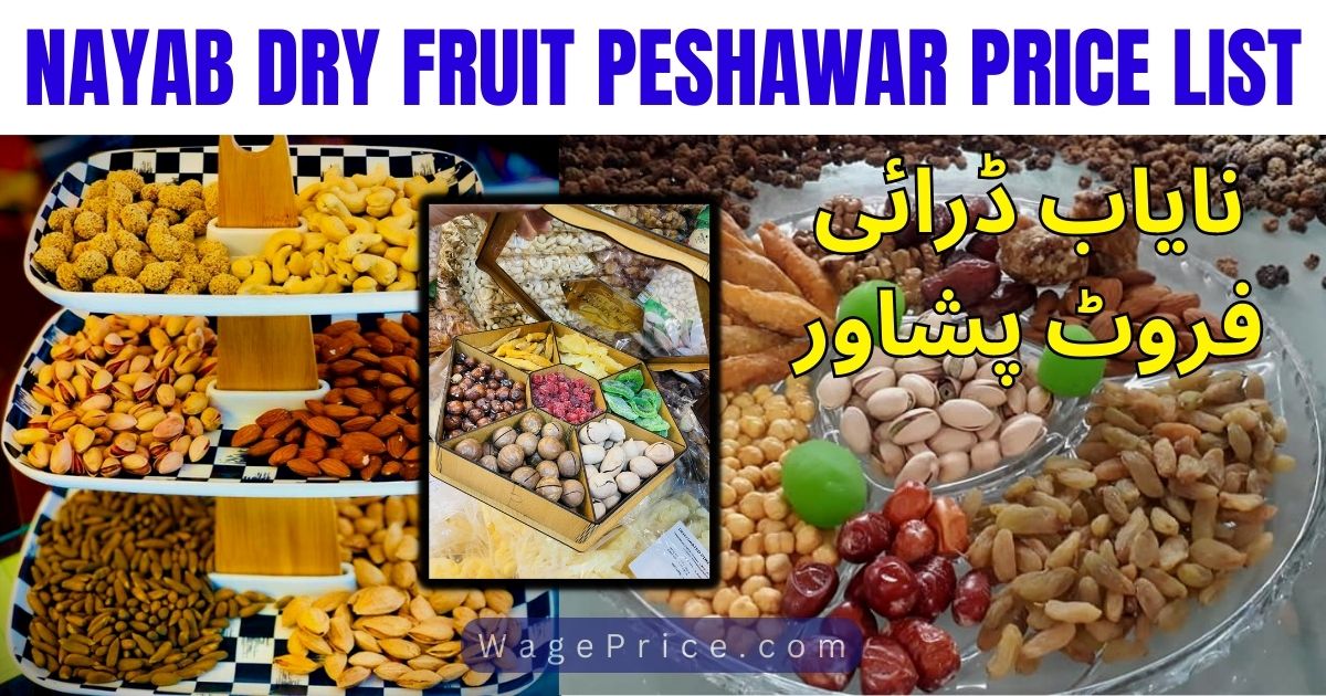 Nayab Dry Fruit Peshawar Price List 2023 [UPDATED]
