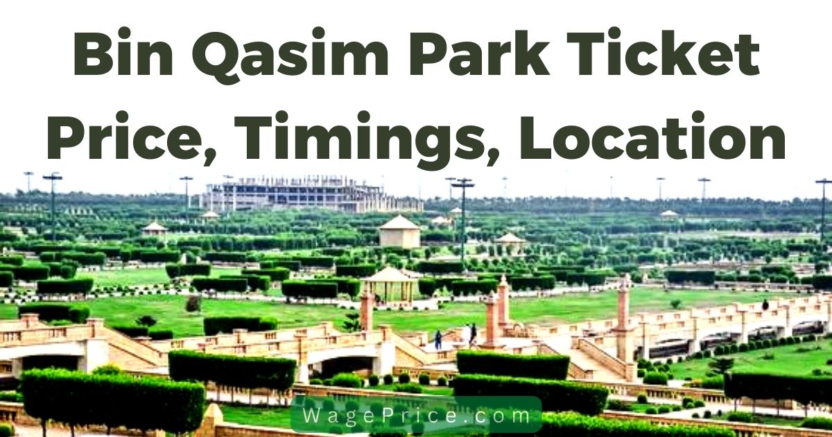 Bin Qasim Park Ticket Price 2023 | Timings & Location