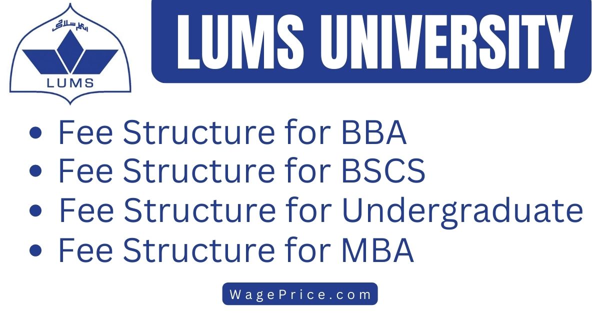LUMS Fee Structure 2023 for BBA, BSCS, Undergraduate, MBA [Per Semester]