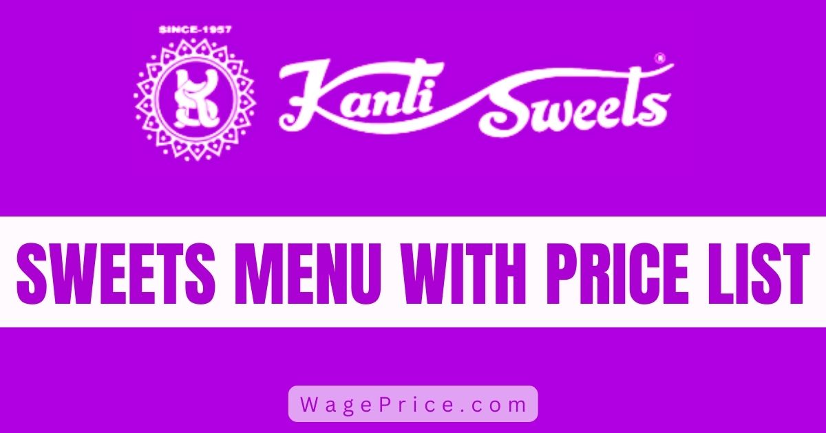 Kanti Sweets Price List 2023 [Complete Menu]