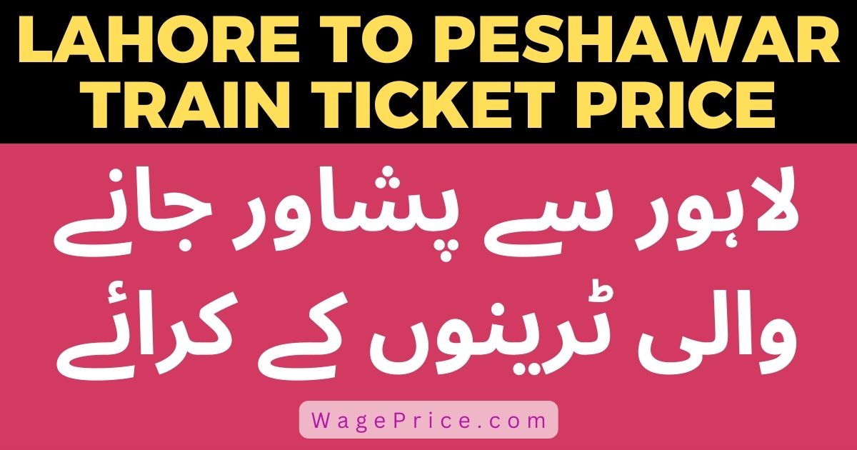 Lahore to Peshawar Train Ticket Price 2023