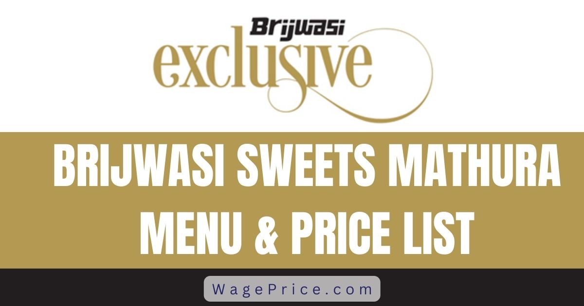 Brijwasi Sweets Mathura Price List 2023 [COMPLETE MENU]