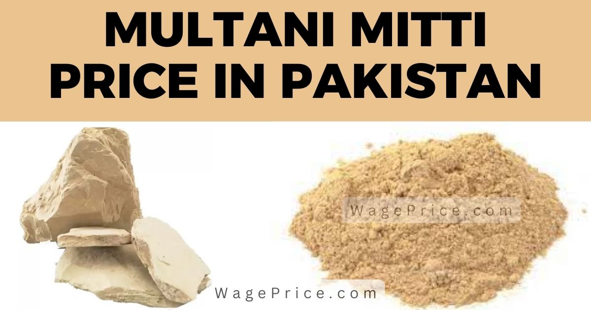 Multani Mitti Price in Pakistan 2023 [Per KG Rates]