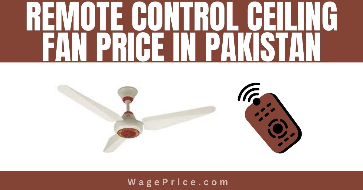 Remote Control Ceiling Fan Price in Pakistan 2023 [NEW RATES]