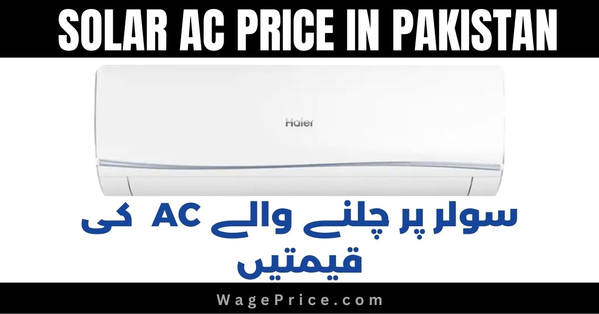 Solar AC Price in Pakistan 2023, 12 Volt Solar Air Conditioner Price in Pakistan