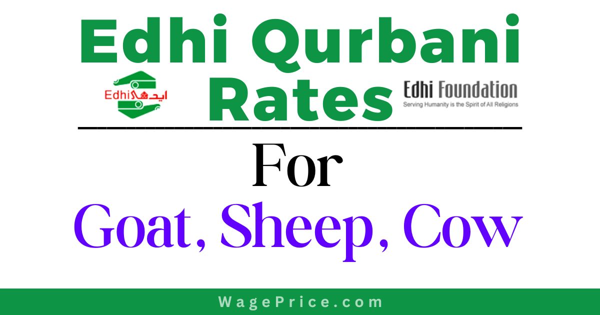 Edhi Qurbani Rates 2023 for Goat, Sheep & Cow in Pakistan, Edhi Foundation Qurbani Price in Pakistan 2023, Goat / Sheep Qurbani Rates, Shares in Cow Rates (One Part), Full Cow Qurbani Rates
