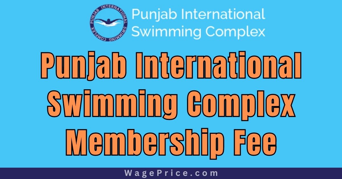 Punjab International Swimming Complex Membership Fee 2023, Punjab International Swimming Complex Fees Structure 2023, Membership Fee for General Public, Membership Fee for Government Servents, Membership Fee for International / National Provincial Sportsmen, Punjab International Swimming Complex Contact Number