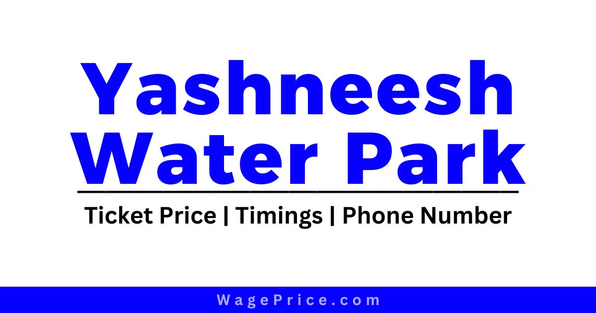 Yashneesh Water Park Ticket Price 2023 [Belgaum India], Yashneesh Water Park Entry Fee 2023, Yashneesh Water Park Timings, Yashneesh Water Park Contact Number