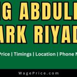 King Abdullah Park Ticket Price 2023 | Timings | Address | Phone Number in Riyadh Saudia Arabia