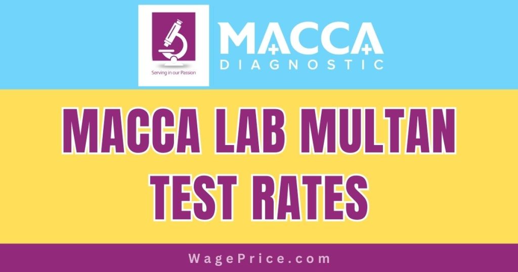 Macca Lab Multan Test Rates 2024 [Tests Price List]