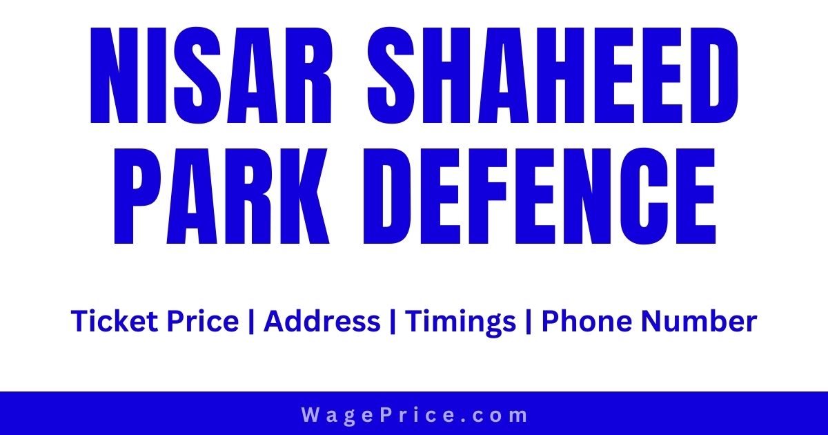 Nisar Shaheed Park Ticket Price 2023 in Defence Karachi | Entry Fee | Annual Membership | Address | Timings | Phone Number