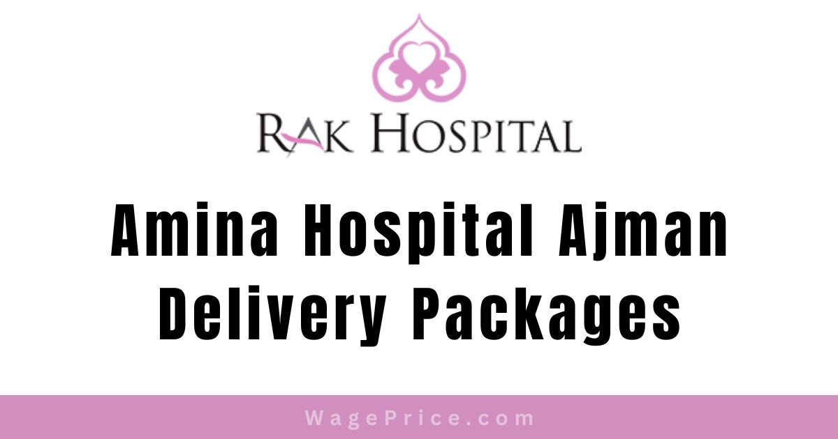 Rak Hospital Maternity Package 2023, Rak Hospital Delivery Packages 2023, Normal Delivery Packages 2023, C-Section Delivery Packages 2023, Rak Hospital Ras Al Khaimah Contact Number