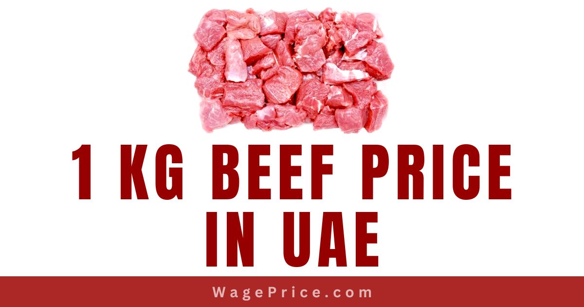 1 KG Beef Price in UAE 2023 Dubai, Sharjah, Ajman, Abu Dhabi, Ras-Al-Khaimah, Al-Ain, Umm Al Quwain, Fujairah