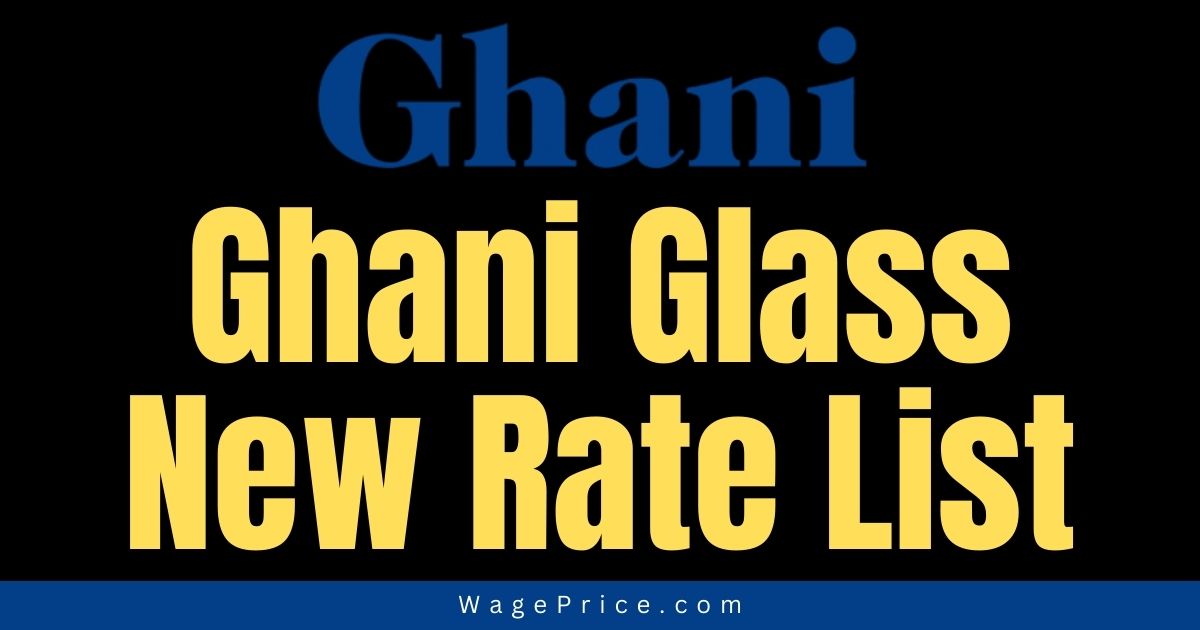 Ghani Glass Rate List 2023 in Pakistan (NEW RATES)