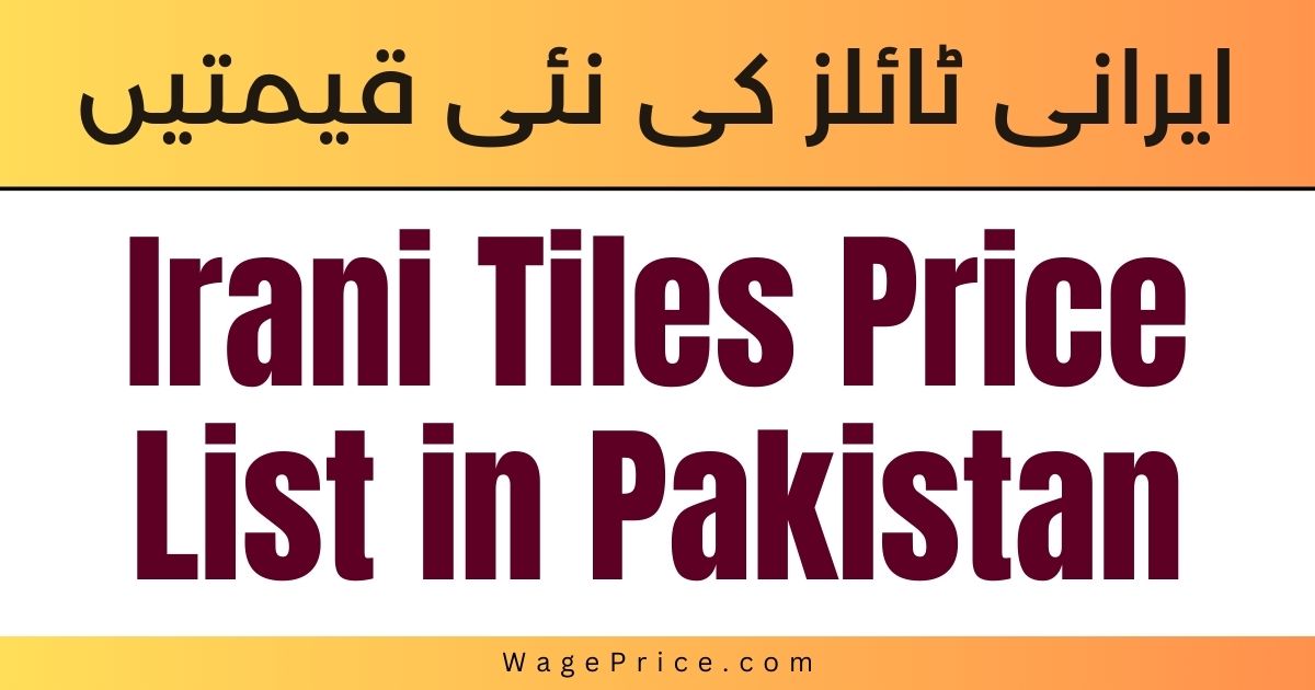 Irani Tiles Price List in Pakistan 2023, Irani Tiles Rate List in Pakistan 2023