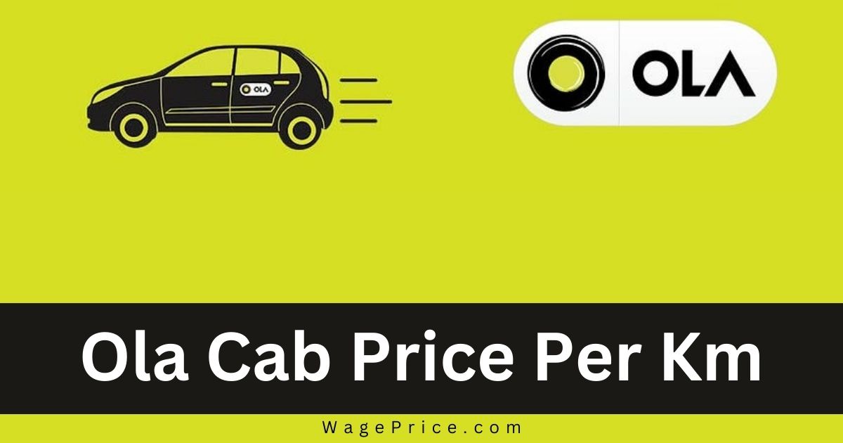 Ola Cab Price Per Km 2023 [Updated Fares Across Cities]