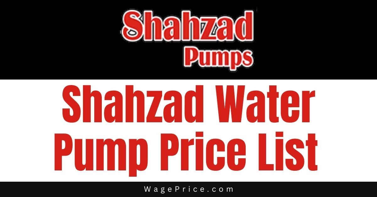Shahzad Water Pump Price List 2023, Shahzad Water Pump Rate List 2023, Shahzad Water Pump Contact Number