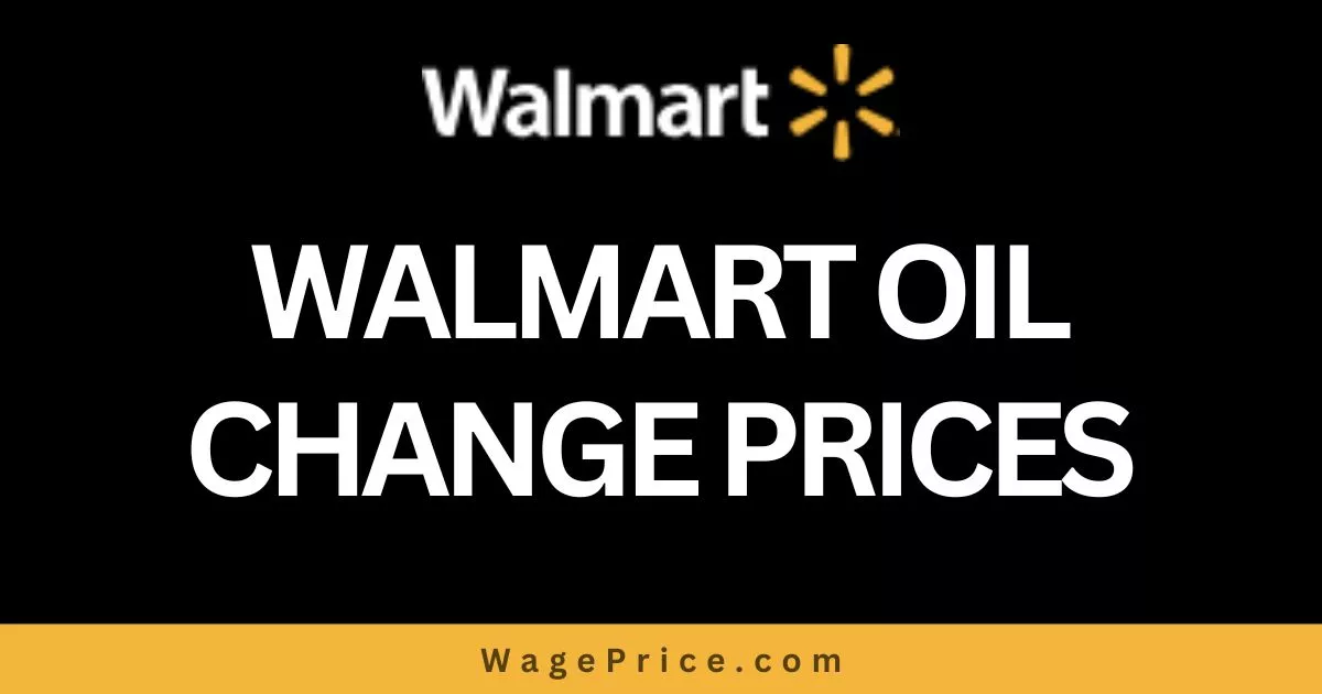 Walmart Oil Change Prices 2024 [UPDATED]