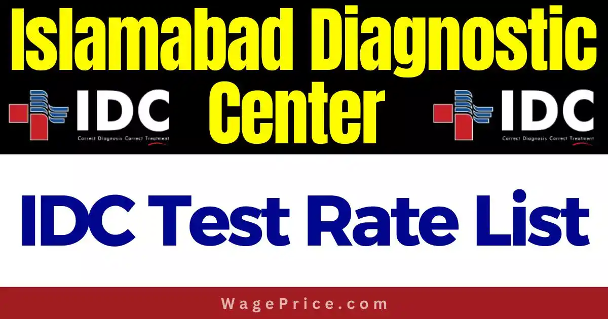 Islamabad Diagnostic Center IDC Test Rate List 2023, Idc Test Rates 2023 Islamabad and Rawalpindi, IDC Lab Blood Test Rates List 2023, IDC Ultrasound Charges 2023, IDC MRI Charges 2023, IDC CT Scan Charges 2023, Mammography Test Price in IDC Islamabad, IDC Test Packages 2023, IDC Islamabad Contact Number