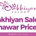 Sakhiyan Salon Peshawar Price List 2024