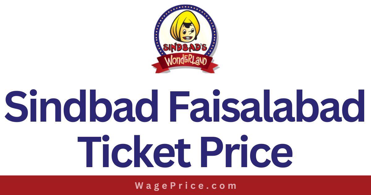 Sindbad Faisalabad Ticket Price 2023, Sindbad Faisalabad Entry Ticket Prices 2023, Sindbad Wonderland and Funduniya Faisalabad Rides Price List, Sindbad Faisalabad Timings, Sindbad Faisalabad Contact Number