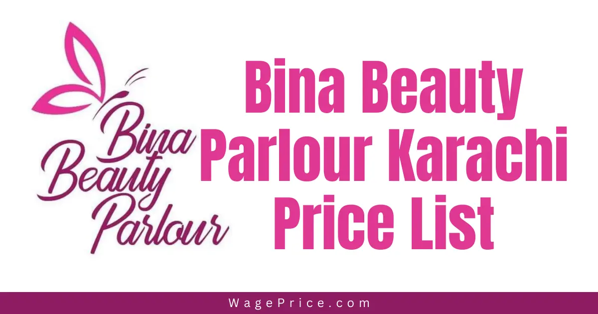 Bina Beauty Parlour Price List & Services 2024 in Karachi