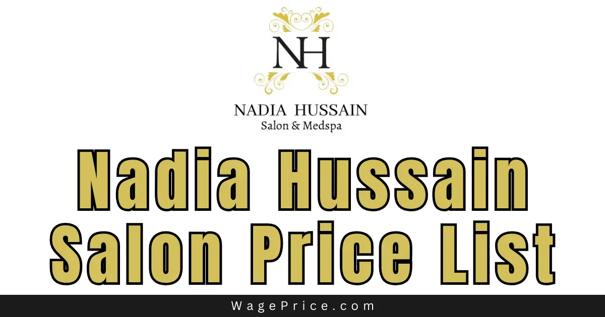 Nadia Hussain Salon Price List 2024 [New Rates]